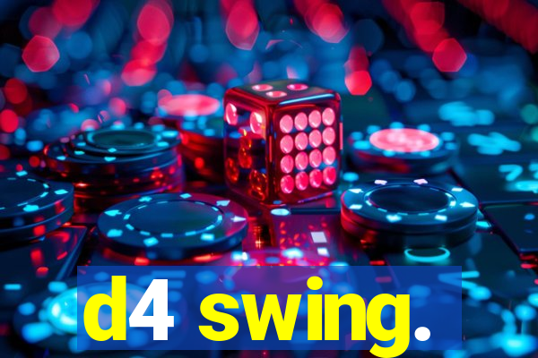 d4 swing.